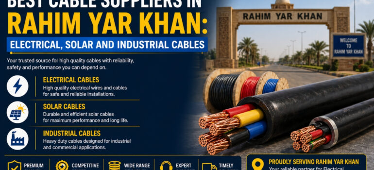 Electrical, solar, and industrial cable suppliers in Rahim Yar Khan Pakistan offering high-quality wiring solutions for residential, commercial, and industrial projects